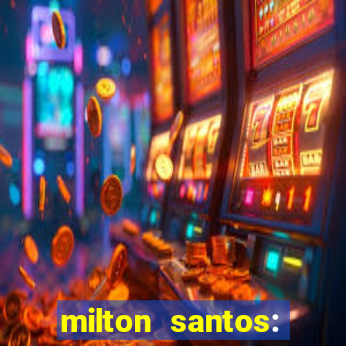 milton santos: biografia resumo